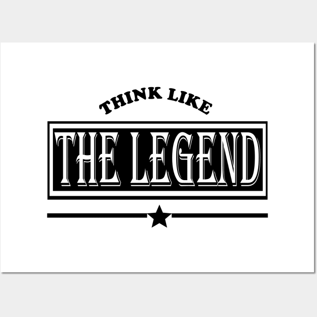 Think like Legend Wall Art by RAK20